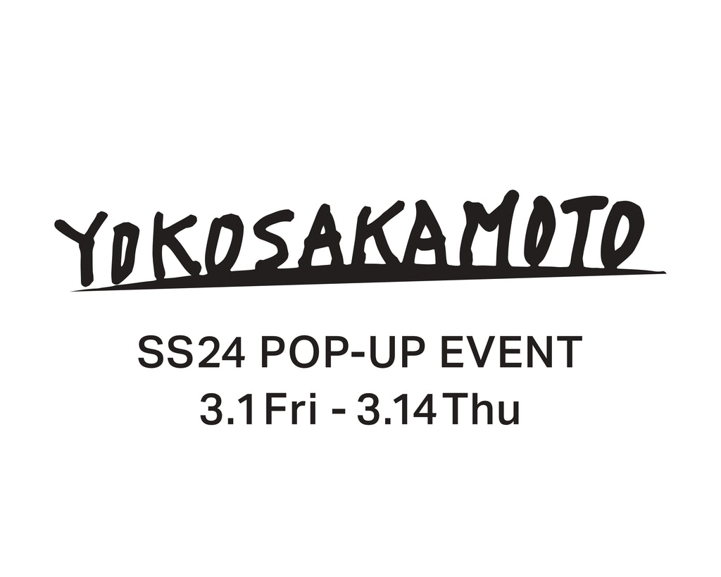 YOKO SAKAMOTO SS24 POP UP EVENT
